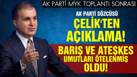 Ak Parti MYK Toplantı sonrası Çelik'ten açıklama!