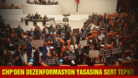 CHP'den Dezenformasyon Yasası'na sert tepki