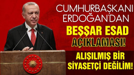 Cumhurbaşkanı Erdoğan'dan Esad açıklaması!