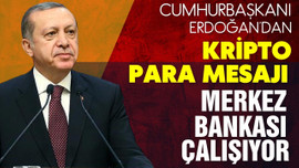 Cumhurbaşkanı Erdoğan'dan kripto para mesajı