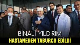 Binali Yıldırım, hastaneden taburcu edildi!