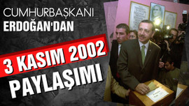 Cumhurbaşkanı Erdoğan'dan "3 Kasım 2002" paylaşımı