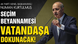 Kurtulmuş: Seçim beyannamesi vatandaşa dokunacak