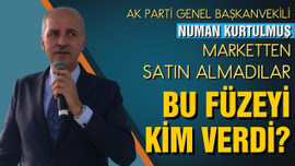 Numan Kurtulmuş: Bu füzeyi kim verdi?