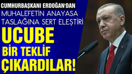 Erdoğan: "Ucube bir teklif çıkardılar"