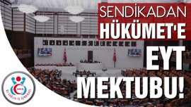 Sendikadan hükümet ve TBMM'ye EYT mektubu