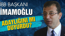 İmamoğlu adaylığını mı duyurdu?