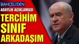 Bahçeli: “Tercihim sınıf arkadaşım olur”