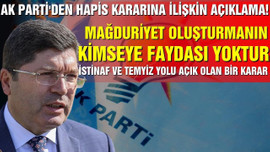 AK Parti'den hapis cezasına ilişkin açıklama!