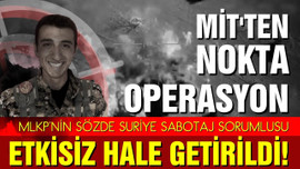 MİT'ten nokta operasyon