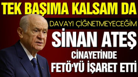 Bahçeli'den Sinan Ateş açıklaması