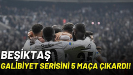 Beşiktaş, galibiyet serisini 5 maça çıkardı!