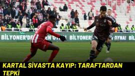 Beşiktaş Sivas'ta kayıp