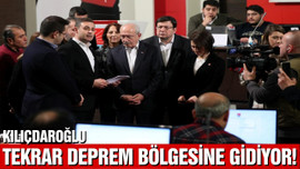 Kılıçdaroğlu tekrar deprem bölgesine gidiyor!