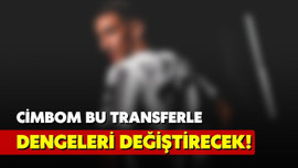 Cimbom'dan dengeleri değiştirecek transfer!