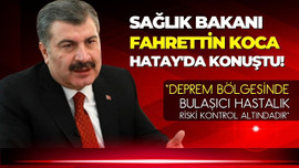 Sağlık Bakanı Fahrettin Koca Hatay'da konuştu!