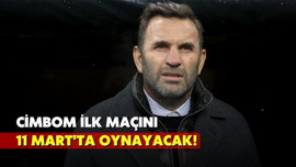 Cimbom'un ilk maçı 11 Mart'ta!