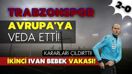 Trabzon'u hakem yaktı! İkinci Ivan Bebek vakası