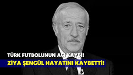 Fenerbahçe efsanesi Ziya Şengül hayatını kaybetti!