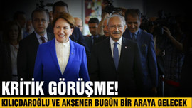 Akşener ve Kılıçdaroğlu bugün görüşecek!