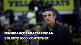 Fenerbahçe taraftarından bölgeye 1000 konteyner!