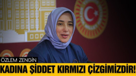 Zengin, kadına şiddet kırmızı çizgimizdir!