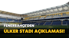 Fenerbahçe'den Ülker Stadı açıklaması!