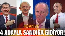 Türkiye 4 adayla sandığa gidiyor!