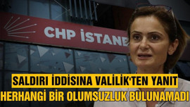 CHP'nin saldırı iddiasına valilikten açıklama!