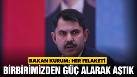 Bakan Kurum'dan açıklamalar