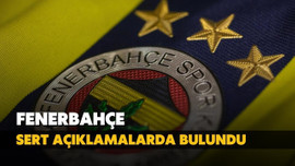 Fenerbahçe'den sert açıklama