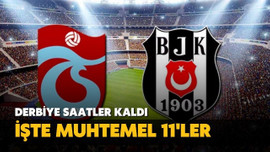 Trabzonspor - Beşiktaş derbisinin muhtemel 11'leri