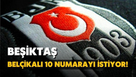 Beşiktaş, Belçikalı 10 numarayı istiyor!