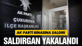 AK Parti Çukurova ilçe binasına silahlı saldırı