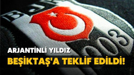 Arjantinli yıldız Beşiktaş'a teklif edildi!