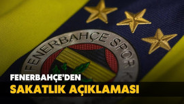 Fenerbahçe'den sakatlık açıklaması