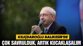 Kılıçdaroğlu, Balıkesir'de halka seslendi!