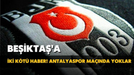 Beşiktaş'a 2 kötü haber!