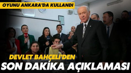 Devlet Bahçeli oyunu kullandı!