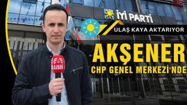 Akşener, CHP Genel Merkezi'ne gitti!