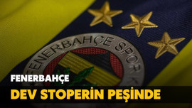 Fenerbahçe dev stoperin peşinde!