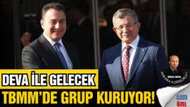 Deva ile Gelecek TBMM’de grup kuruyor!