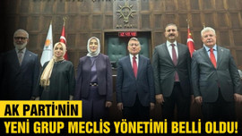 AK Parti Meclis grup yönetimi belli oldu