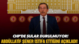 Abdüllatif Şener CHP'den istifa ettiğini açıkladı