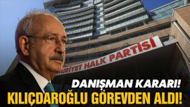 Kılıçdaroğlu'ndan danışman kararı! Görevden aldı!