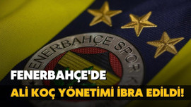 Fenerbahçe'de Ali Koç yönetimi ibra edildi