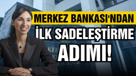 TCMB'den sadeleşme sürecine ilişkin ilk adım geldi