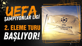 UEFA Şampiyonlar Ligi 2. eleme turu başlıyor