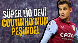 Süper Lig'in devi Coutinho'nun peşinde!