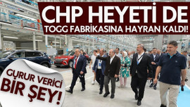 CHP'liler Togg fabrikasına hayran kaldı!